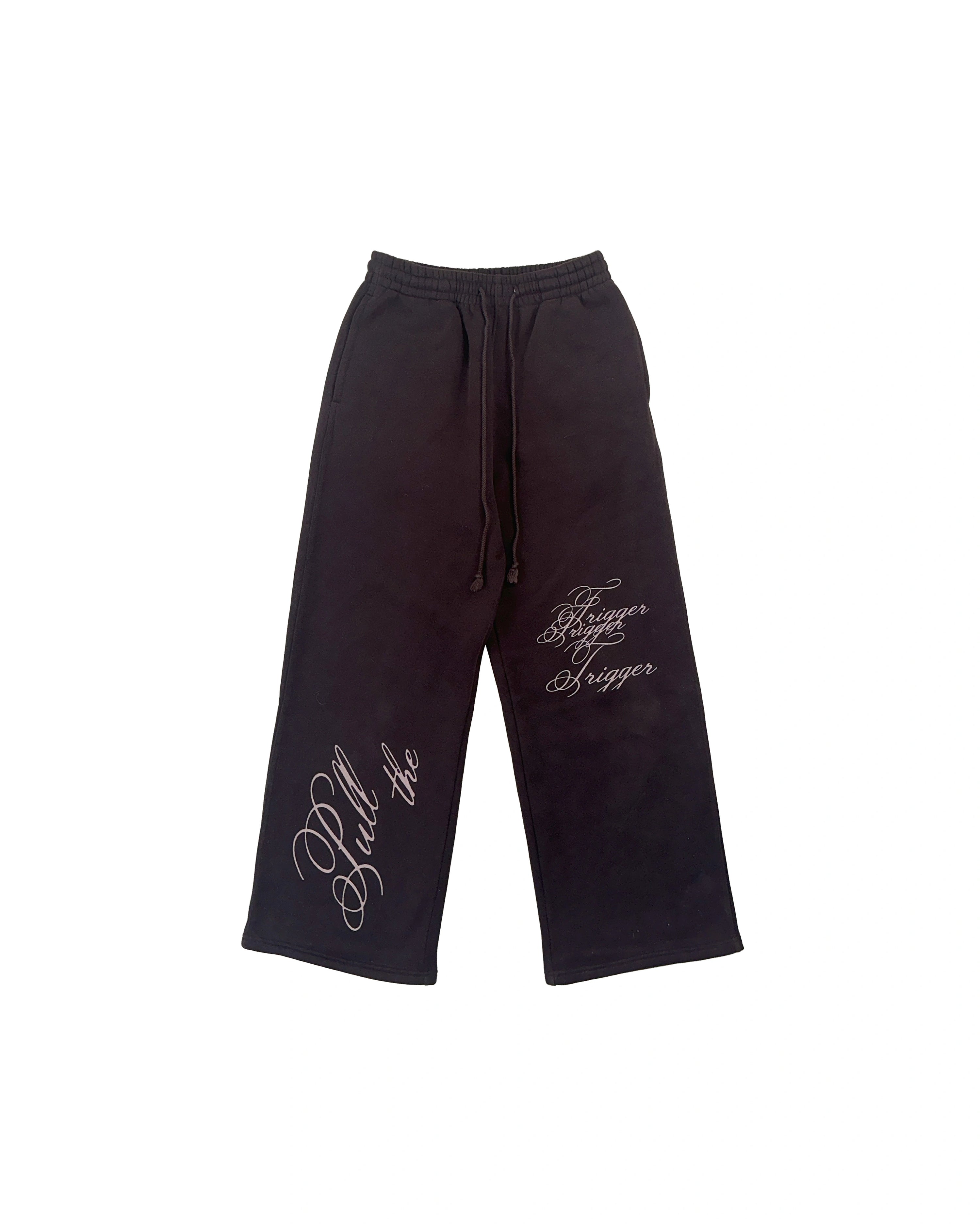 PULL THE TRIGGER SWEATPANTS